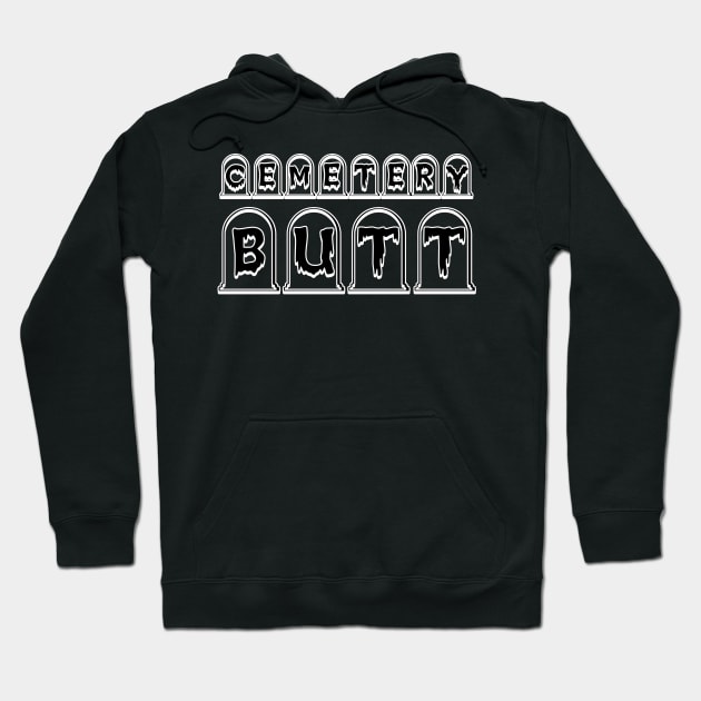 CEMETERY BUTT - BAND OFFICIAL T SHIRT Hoodie by CUDDLECHUNK